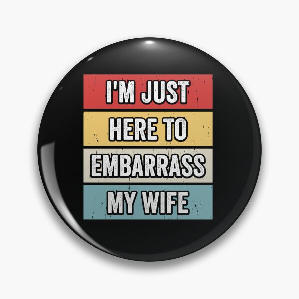 Item preview, I'm Just Here To Embarrass My Wife Husband Humor Marriage Funny Gift designed and sold by 76Valeria.