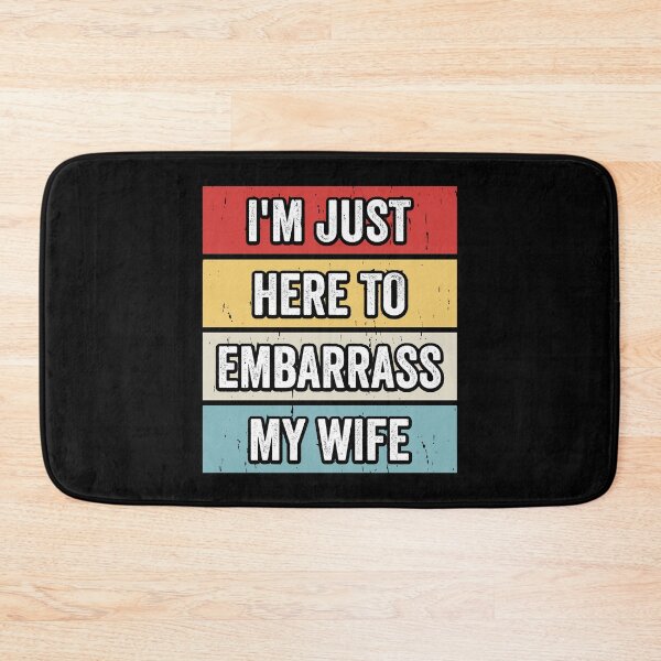 Item preview, I'm Just Here To Embarrass My Wife Husband Humor Marriage Funny Gift designed and sold by 76Valeria.