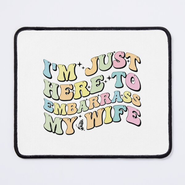 Item preview, I'm Just Here To Embarrass My Wife Husband Humor Marriage Joke For Men designed and sold by 76Valeria.