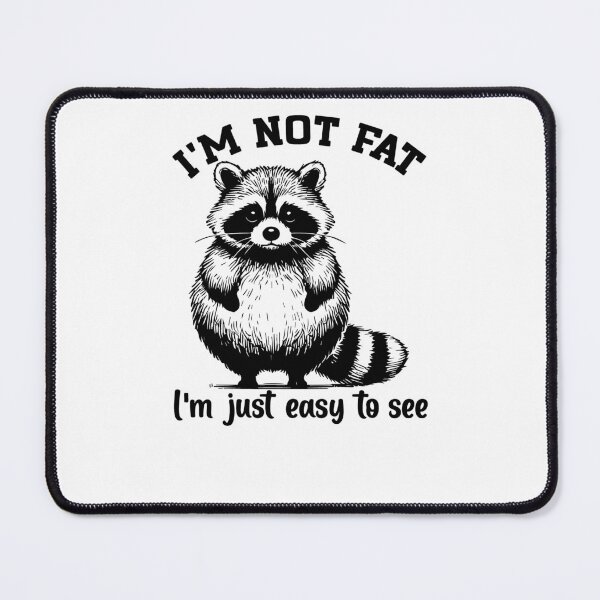 Item preview, I’m Not Fat I’m Just Easy To See Funny Round Raccoon designed and sold by krystalRomanart.