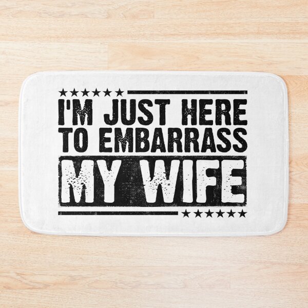 Item preview, of I'm Just Here To Embarrass My Wife Husband Humor Marriage Joke For Men designed and sold by 76Valeria.