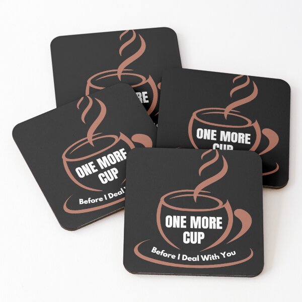 Item preview, One More Cup Before I Deal With You designed and sold by ActOutTees.