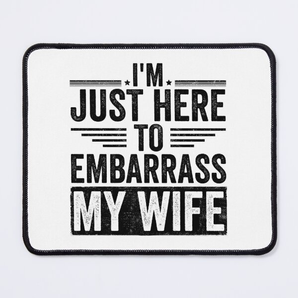 Item preview, I'm Just Here To Embarrass My Wife Husband Humor Marriage Joke For Men designed and sold by 76Valeria.