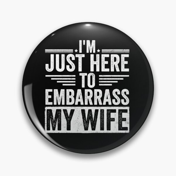 Item preview, I'm Just Here To Embarrass My Wife Husband Humor Married Man Gift designed and sold by 76Valeria.