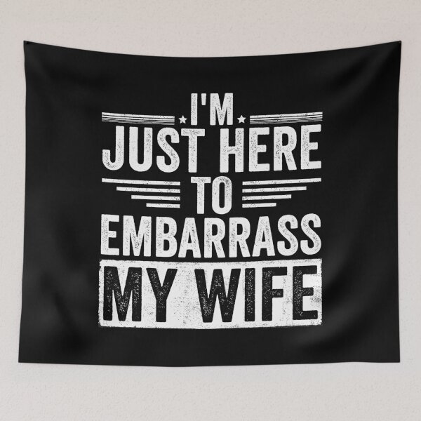 Item preview, I'm Just Here To Embarrass My Wife Husband Humor Married Man Gift designed and sold by 76Valeria.