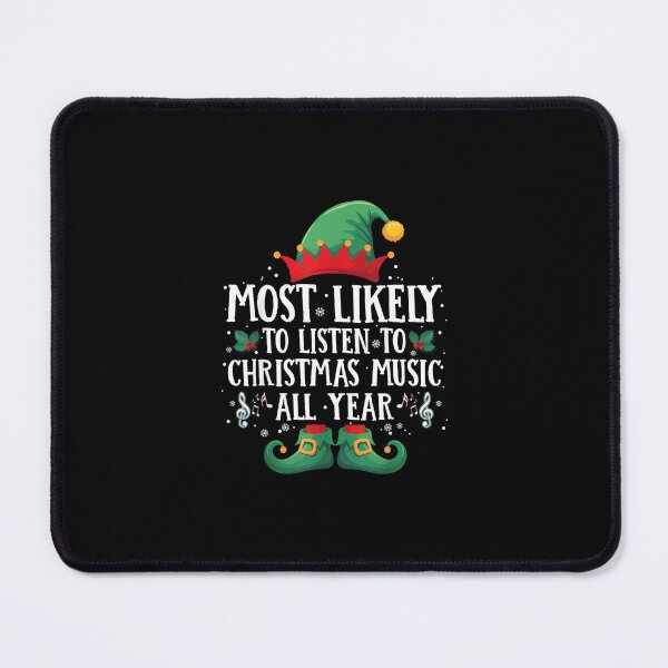 Item preview, Most Likely To Listen Christmas Music Matching Christmas Elf designed and sold by wardpowerslamon.