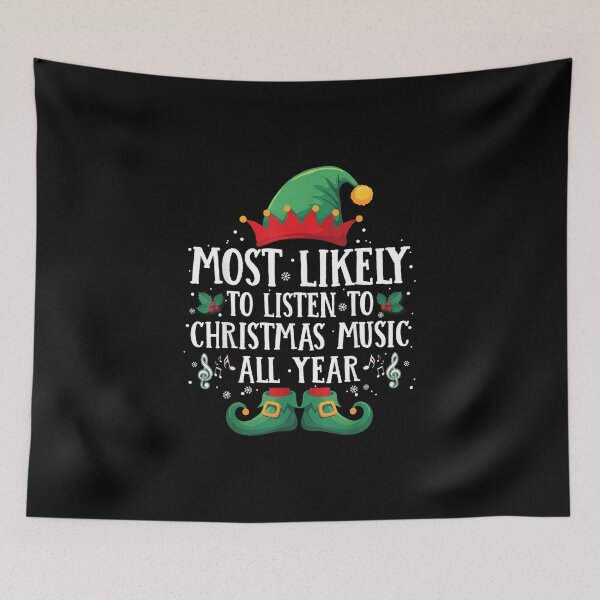 Item preview, Most Likely To Listen Christmas Music Matching Christmas Elf designed and sold by wardpowerslamon.