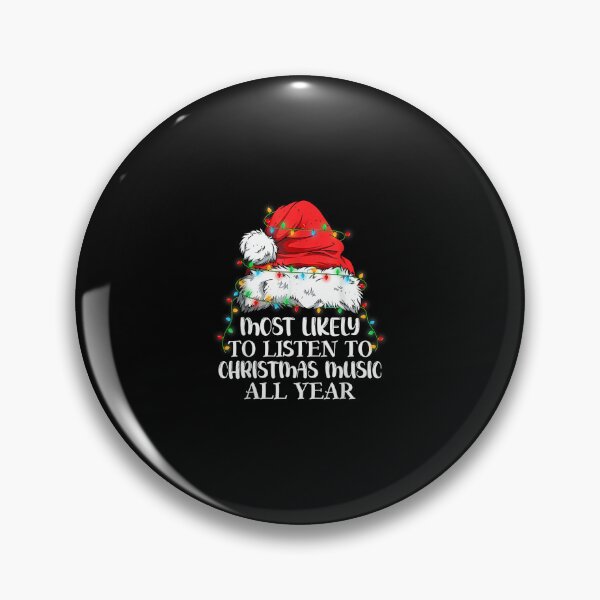 Item preview, Most Likely To Listen To Christmas Music All Year Christmas designed and sold by wardpowerslamon.