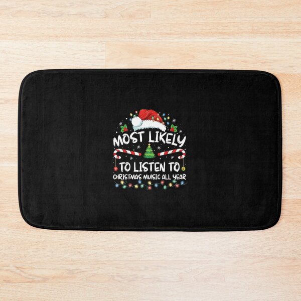 Item preview, Most Likely To Listen To Christmas Music All Year Christmas designed and sold by wardpowerslamon.