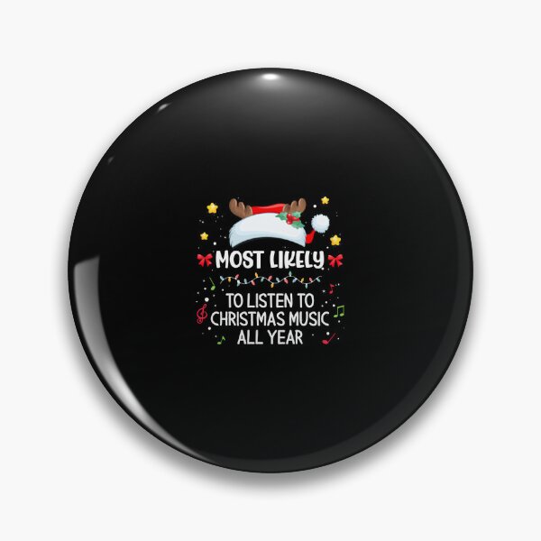 Item preview, Most Likely To Listen To Christmas Music All Year Family Xma designed and sold by wardpowerslamon.