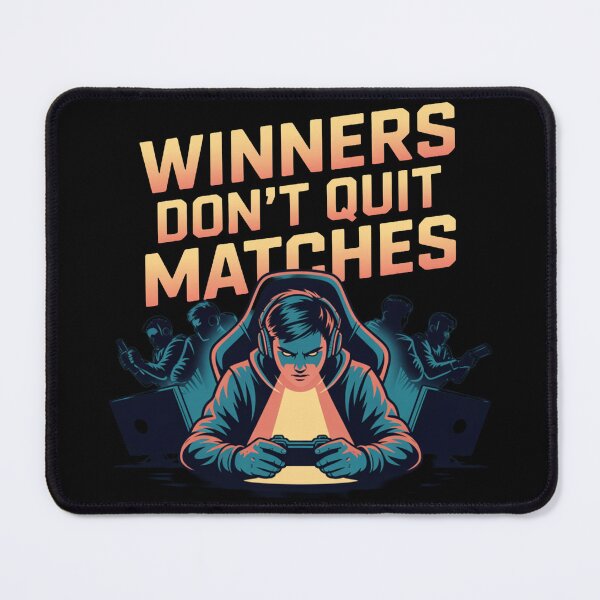 Item preview, Winners Don’t Quit Matches – Motivational Gamer Esports Design designed and sold by Art Bloom Studio.