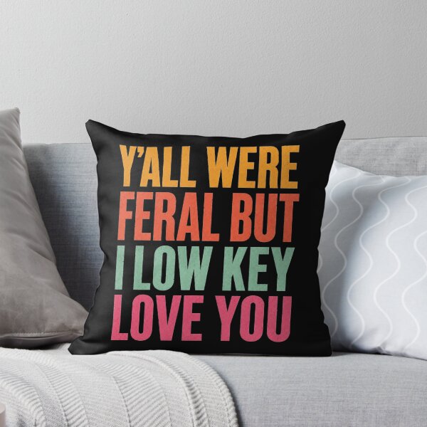 Item preview, Y'all were Feral But I Low Key Love You, End of School Year Teacher designed and sold by OndaLifeCo.