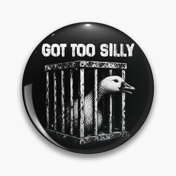 Item preview, Got Too Silly Funny Goose in Jail Prison Mem designed and sold by wtfbba.