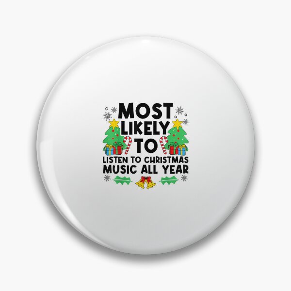 Item preview, Most Likely To Listen To Christmas Music All Year X-mas designed and sold by wardpowerslamon.