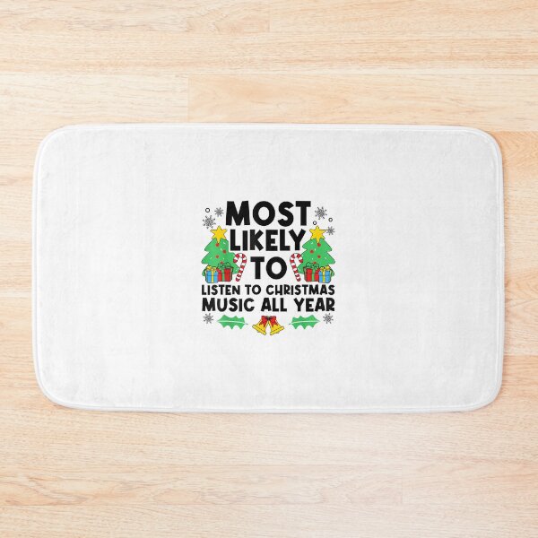Item preview, Most Likely To Listen To Christmas Music All Year X-mas designed and sold by wardpowerslamon.