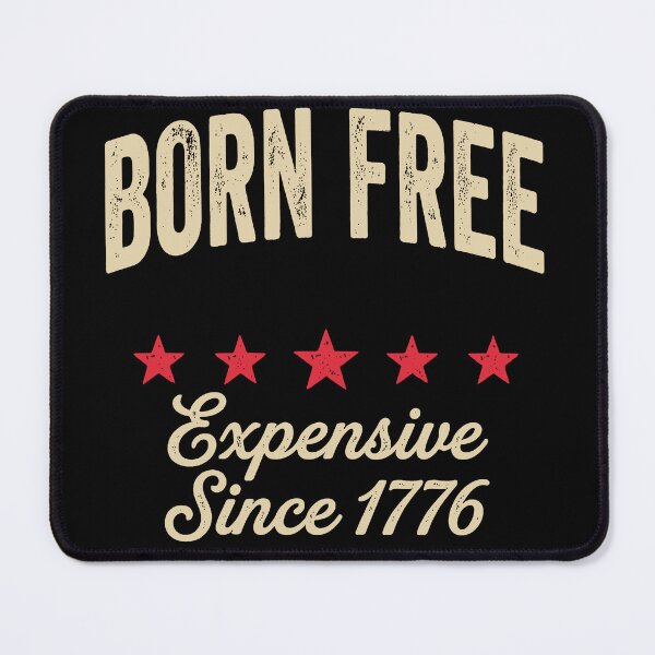 Item preview, Born Free Expensive Since 1776 Shirt, America 250th Anniversary designed and sold by To101ARt.