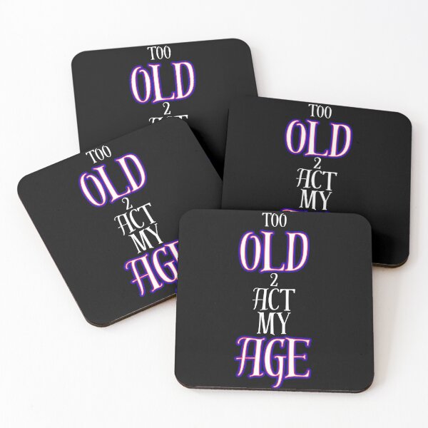 Item preview, Too Old To Act My Age Funny Sarcastic Quote Design designed and sold by Snedsdigital.
