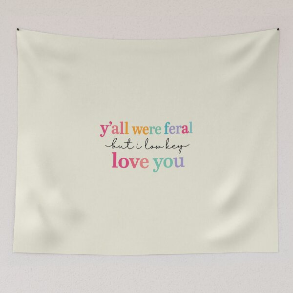 Item preview, Y’all Were Feral But I Low Key Love You, Funny Teacher Student designed and sold by OndaLifeCo.
