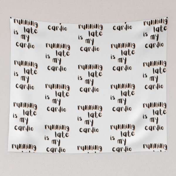 Item preview, Running Late Is My Cardio Funny Quote Design designed and sold by Snedsdigital.