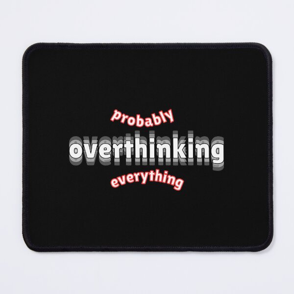 Item preview, Probably Overthinking Everything Funny Quote Design designed and sold by Snedsdigital.