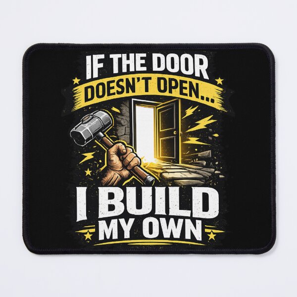 Item preview, If The Door Doesn’t Open I Build My Own – Bold Motivational Quote Design designed and sold by delohill.
