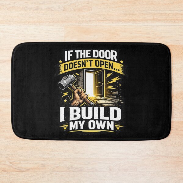 Item preview, If The Door Doesn’t Open I Build My Own – Bold Motivational Quote Design designed and sold by delohill.