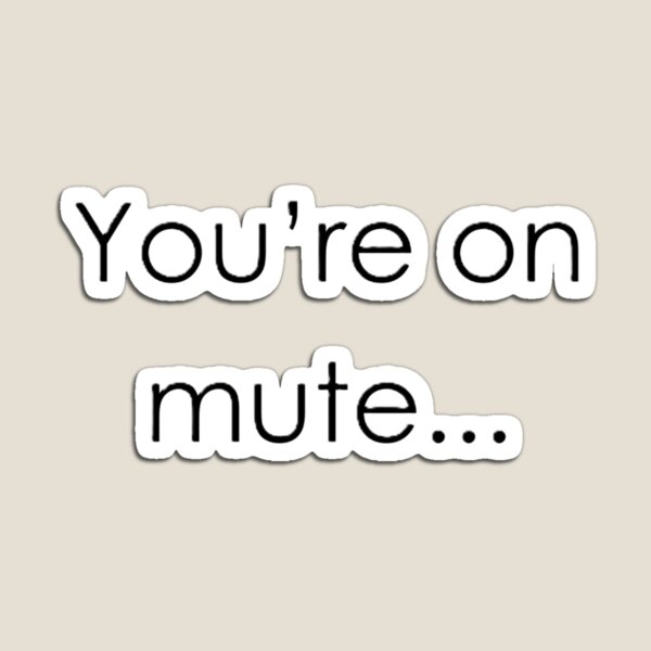 Item preview, YOU'RE ON MUTE BLACK Slogan (Transparent) designed and sold by RachelMacht.