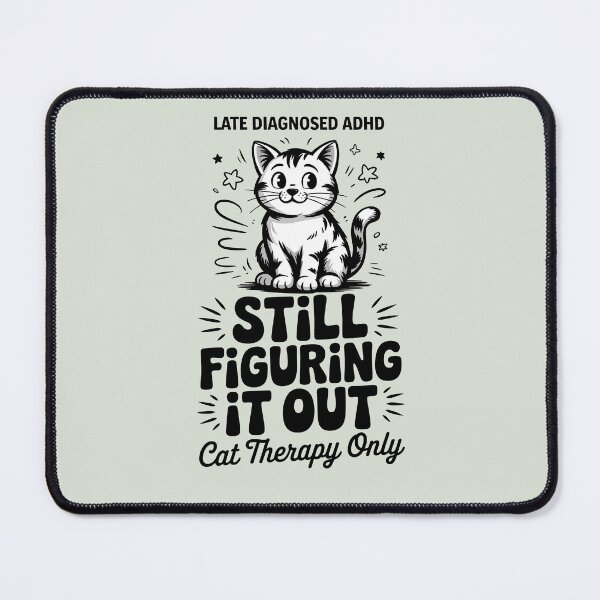 Item preview, Late Diagnosed ADHD Still Figuring It Out Cat designed and sold by GrafTeesLab.