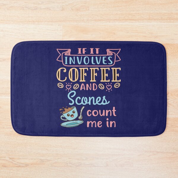 Item preview, If It Involves Coffee and Scones Count Me In designed and sold by jaygo.