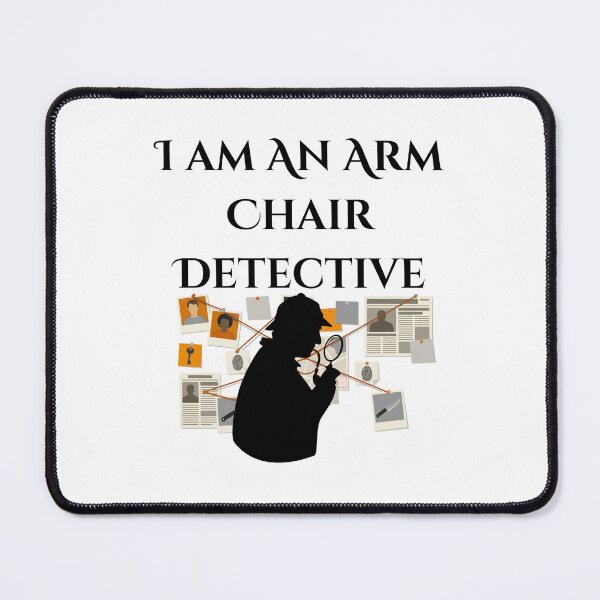 Item preview, I Am An Arm Chair Detective designed and sold by HoppingCreation.