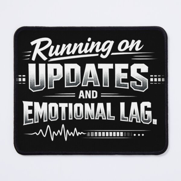 Item preview, Running on Updates and Emotional Lag – Sarcastic AI Burnout Quote designed and sold by Ladys-Gents.