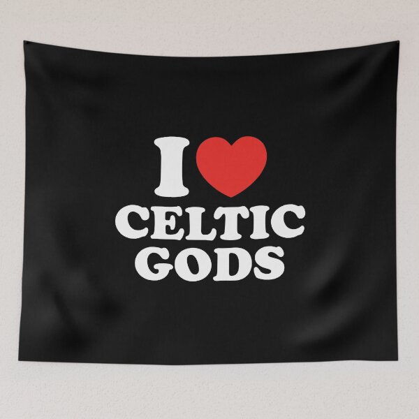 Item preview, I Love Celtic Gods designed and sold by shitpostee.