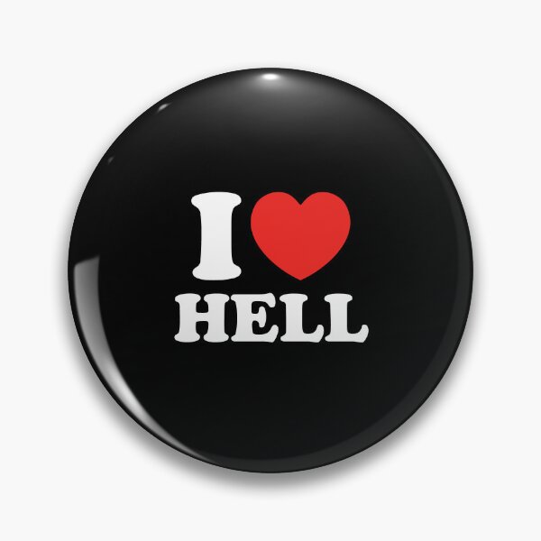 Item preview, I Love Hell designed and sold by shitpostee.