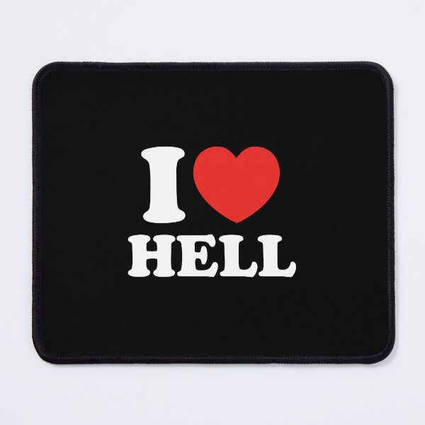 Item preview, I Love Hell designed and sold by shitpostee.