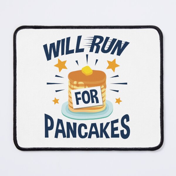 Item preview, Will Run for Pancakes designed and sold by jaygo.