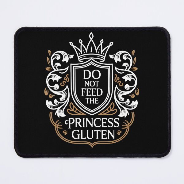 Item preview, Do Not Feed The Princess Gluten designed and sold by Millsoft.