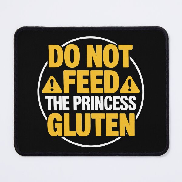 Item preview, Do Not Feed The Princess Gluten designed and sold by Millsoft.