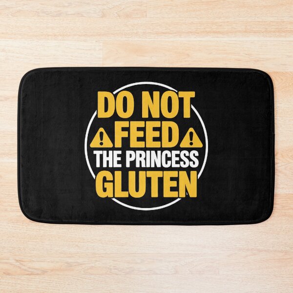 Item preview, Do Not Feed The Princess Gluten designed and sold by Millsoft.