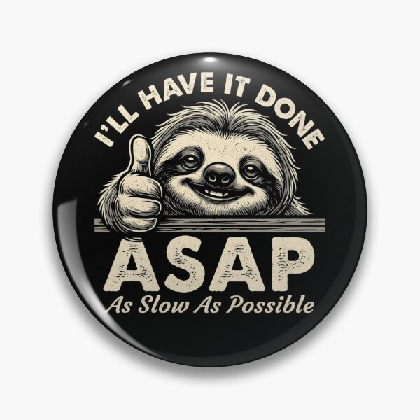 Item preview, I'll Have It Done ASAP As Slow As Possible Funny Sloth Thumb designed and sold by CutOutIdols.