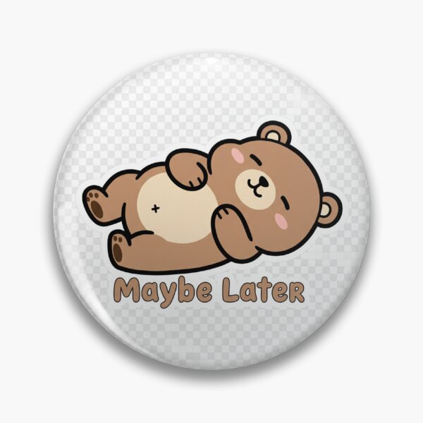 Item preview, Maybe Later Bear – Cute Kawaii Lazy Bear Sticker | Funny Aesthetic Design designed and sold by mayatA-rt.