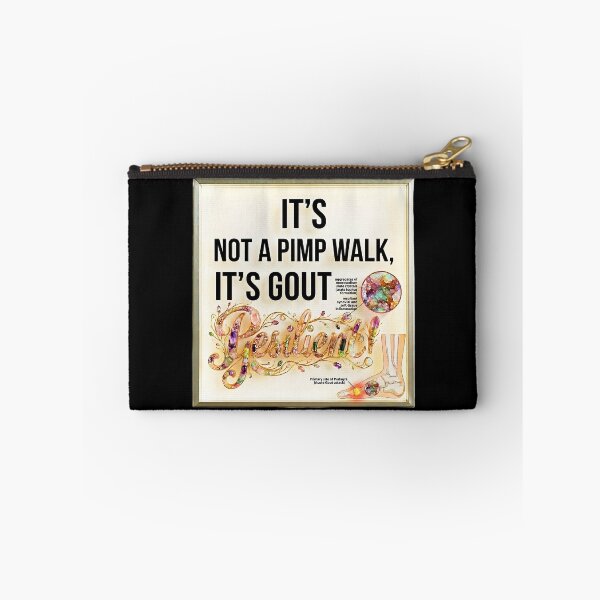 Item preview, It's Not A Pimp Walk It's Gout designed and sold by gear-posters.