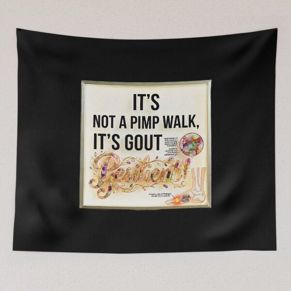 Item preview, It's Not A Pimp Walk It's Gout designed and sold by gear-posters.