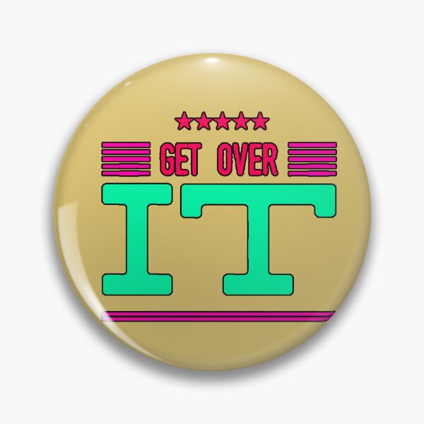 Item preview, Get Over It, Get Over It, Let It Go, Retro 80s Attitude designed and sold by AstronautMerch.