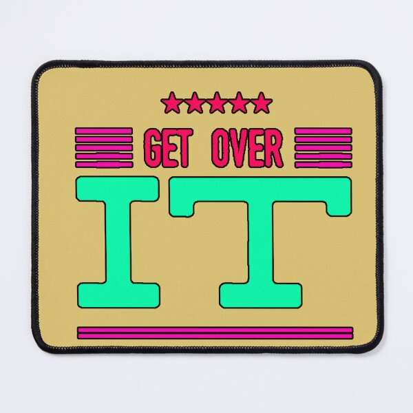 Item preview, Get Over It, Get Over It, Let It Go, Retro 80s Attitude designed and sold by AstronautMerch.