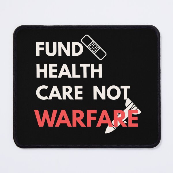 Item preview, Fund Healthcare Not Warfare designed and sold by Lone Frog.