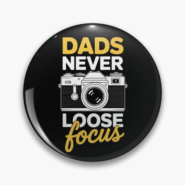 Item preview, Dads Never Loose Focus designed and sold by jkrphoto.