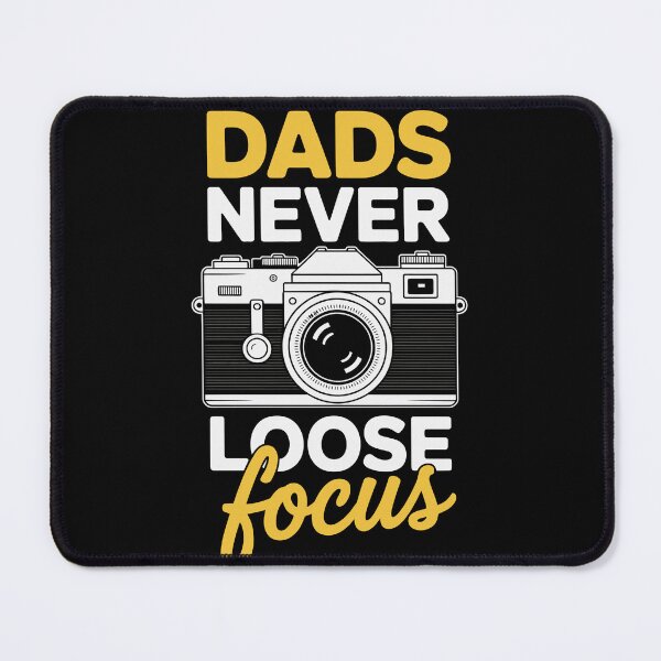Item preview, Dads Never Loose Focus designed and sold by jkrphoto.