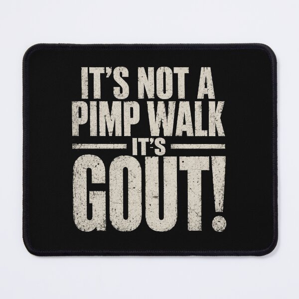 Item preview, It's Not A Pimp Walk It's Gout Funny Aging Humor designed and sold by Kladhadredo.