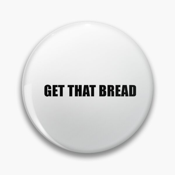 Item preview, Get That Bread designed and sold by TrendHooper.