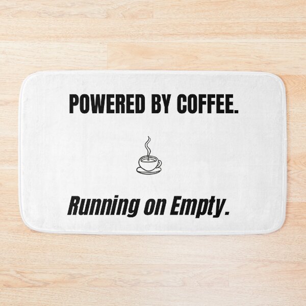 Item preview, Powered By Coffee. Running on Empty.  designed and sold by FourthandTired.